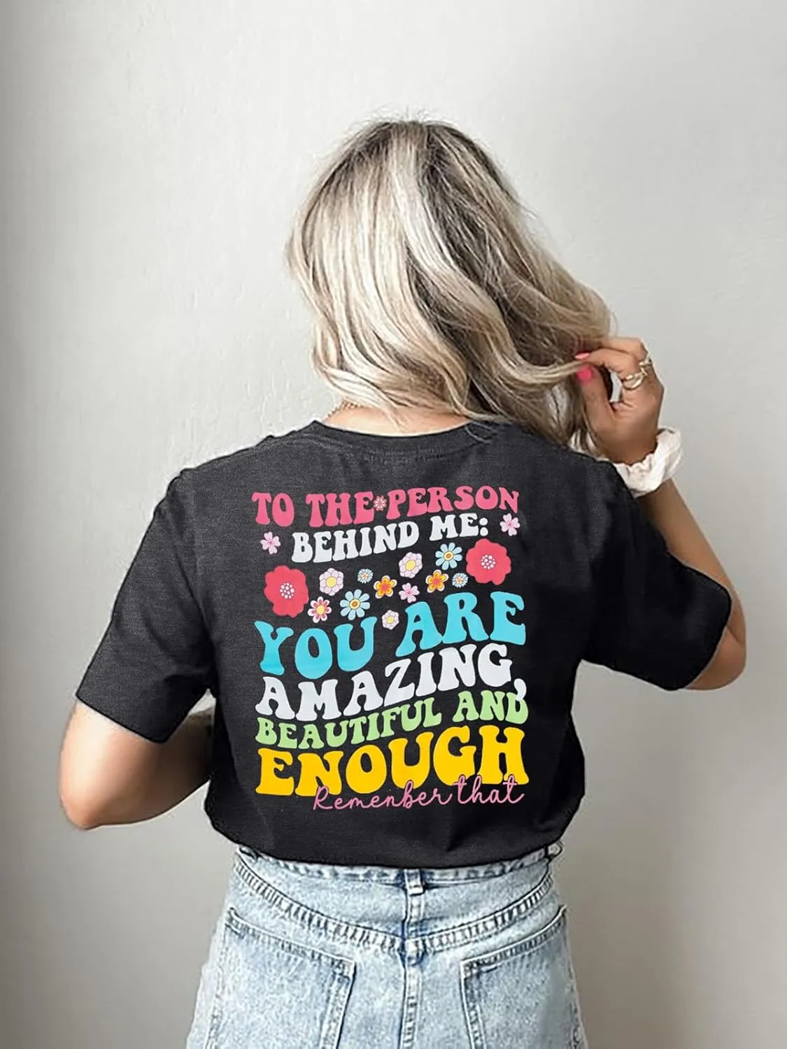 MOUSYA You Matter to The Person Behind Me Tshirt You are Amazing Beautiful and Enough T-Shirt Women Casual O Neck Tee Tops