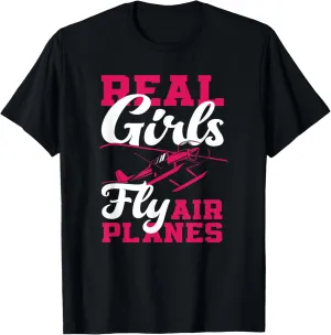 Real Girls Fly Airplanes Pilot Women Aircraft Aviation T-Shirt