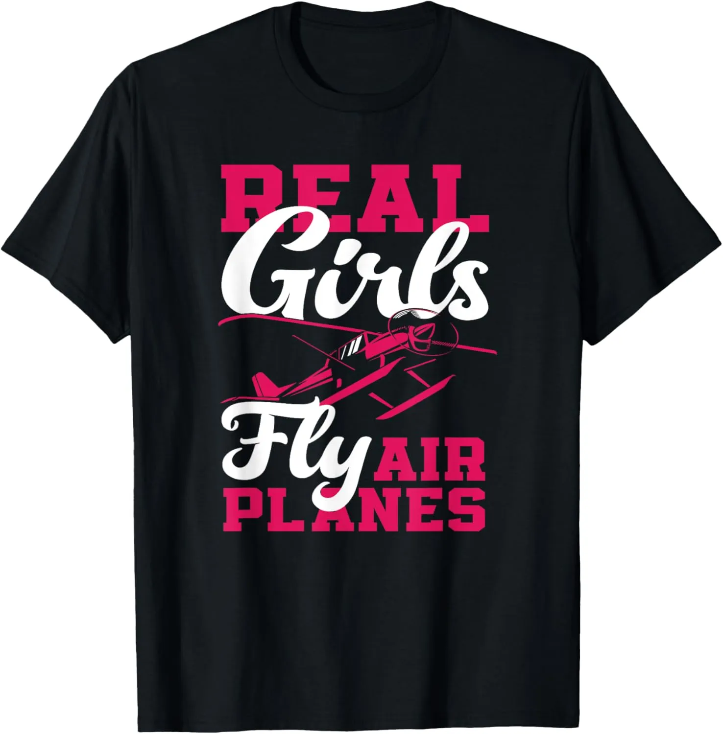 Real Girls Fly Airplanes Pilot Women Aircraft Aviation T-Shirt